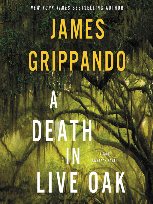 Title details for A Death in Live Oak by James Grippando - Available